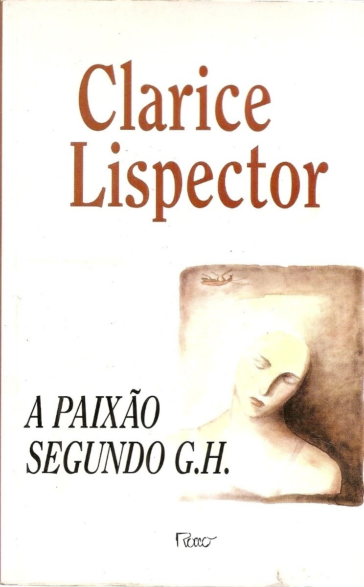 A Paixão Segundo GH (1964), Clarice Lispector